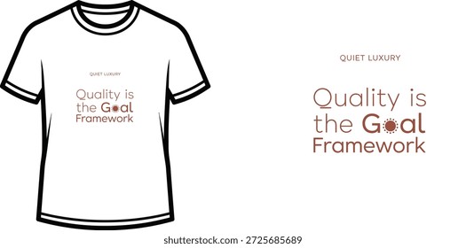Un diseño de camiseta de tipografía de alta calidad con la cita "La calidad QUIET LUXURY es el marco de objetivos" en un estilo minimalista, Arte vectorial profesional aislado sobre un fondo transparente.