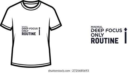 High-quality typography t-shirt design featuring the quote MINIMAL DEEP FOCUS ONLY ROUTINE in a minimalist style, professional vector art isolated on a transparent background.