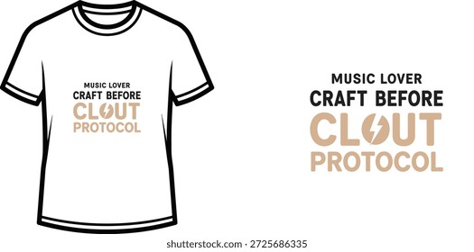 High-quality typography t-shirt design featuring the quote MUSIC LOVER CRAFT BEFORE CLOUT PROTOCOL in a minimalist style, professional vector art isolated on a transparent background.