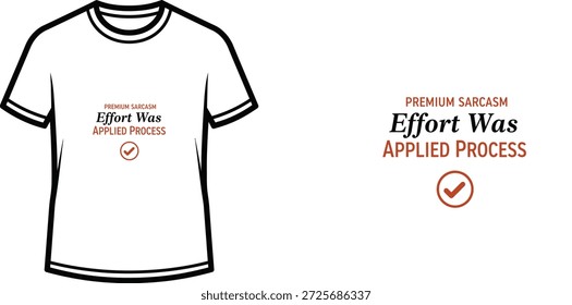 Hochwertiges Typografie-T-Shirt-Design mit dem Zitat "PREMIUM SARCASM EFFORT WAS APPLIED PROCESS" im minimalistischen Stil, professionelle Vektorkunst einzeln auf transparentem Hintergrund.