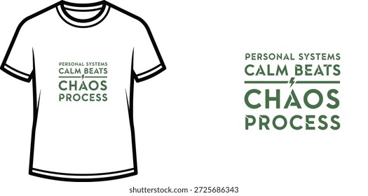 Un diseño de camiseta tipográfica de alta calidad con la cita "PERSONAL SYSTEMS CALM BEATS CHAOS PROCESS" en un estilo tipográfico moderno, Arte vectorial profesional aislado sobre un fondo transparente.