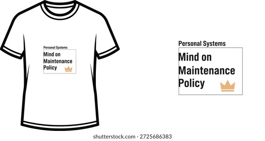 High-quality typography t-shirt design featuring the quote 'Personal Systems Mind on Maintenance Policy' in a minimalist style, professional vector art isolated on a transparent background.