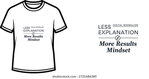 Design de t-shirt de tipografia de alta qualidade com a citação MENOS EXPLICAÇÃO Mais resultados Mindset em um estilo minimalista, arte vetorial profissional isolado em um fundo transparente.
