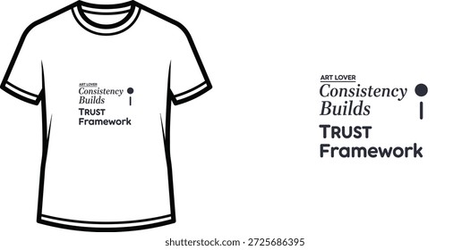High-quality typography t-shirt design featuring the quote ART LOVER Consistency Builds TRUST Framework in a minimalist style, professional vector art isolated on a transparent background.