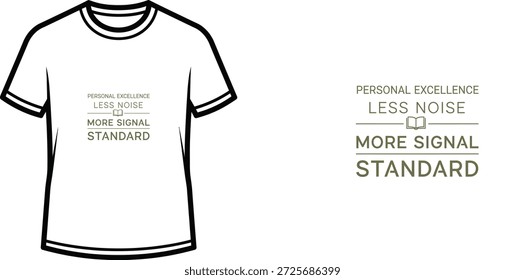 Ein hochwertiges Typografie-T-Shirt-Design mit dem Zitat "PERSONAL EXCELLENCE LESS NOISE MORE SIGNAL STANDARD" im minimalistischen und typografischen Stil, professionelle Vektorkunst einzeln auf transparentem Hintergrund.