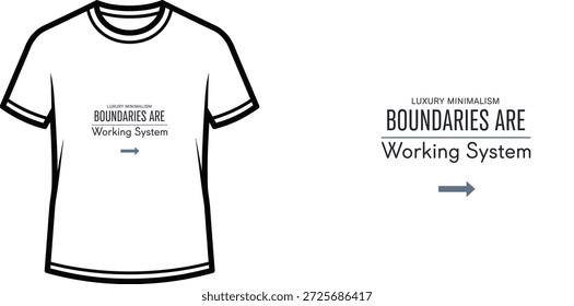 High-quality typography t-shirt design featuring the quote LUXURY MINIMALISM BOUNDARIES ARE Working System in a minimalist style, professional vector art isolated on a transparent background.
