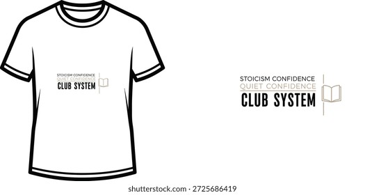 High-quality typography t-shirt design featuring the quote STOICISM CONFIDENCE QUIET CONFIDENCE CLUB SYSTEM in a minimalist style, professional vector art isolated on a transparent background.