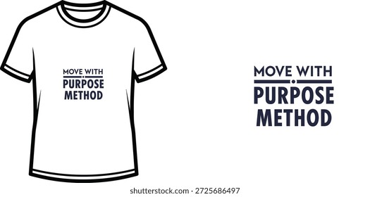 Diseño de camiseta de tipografía de alta calidad con la cita MOVE WITH PURPOSE METHOD en un estilo minimalista, Arte vectorial profesional aislado sobre un fondo transparente.