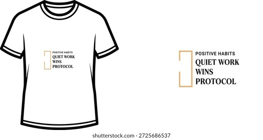 High-quality typography t-shirt design featuring the quote "POSITIVE HABITS QUIET WORK WINS PROTOCOL" in a minimalist style, professional vector art isolated on a transparent background.