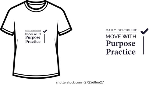 Um design de t-shirt de tipografia de alta qualidade com a citação "DAILY DISCIPLINE MOVE WITH Purpose Practice" em um estilo minimalista e moderno, arte vetorial profissional isolada em um fundo transparente.