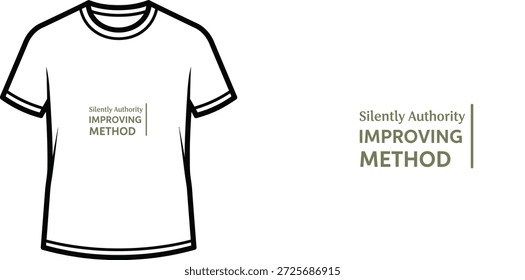 High-quality typography t-shirt design featuring the quote Silently Authority IMPROVING METHOD in a minimalist style, professional vector art isolated on a transparent background.