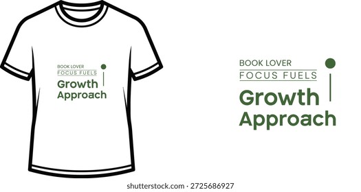 Un diseño de camiseta de tipografía de alta calidad con la cita "BOOK LOVER FOCUS FUELS Growth Approach" en un estilo moderno y minimalista, Arte vectorial profesional aislado sobre un fondo transparente.