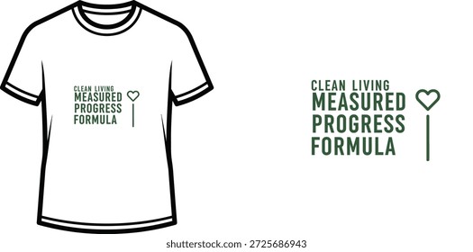 A high-quality typography t-shirt design featuring the quote "CLEAN LIVING MEASURED PROGRESS FORMULA" in a modern and minimalist style, professional vector art isolated on a transparent background.