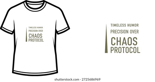Design de camiseta de tipografia de alta qualidade com a citação TIMELESS HUMOR PRECISION OVER CHAOS PROTOCOL em um estilo minimalista, arte vetorial profissional isolada em um fundo transparente.