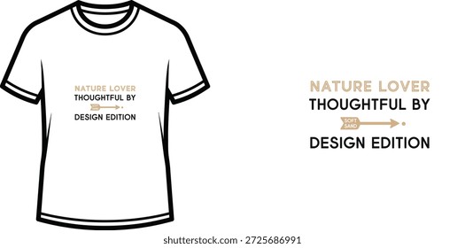 High-quality typography t-shirt design featuring the quote NATURE LOVER THOUGHTFUL BY DESIGN EDITION in a minimalist style, professional vector art isolated on a transparent background.