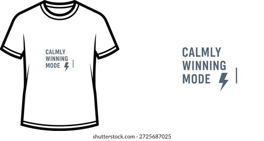 High-quality typography t-shirt design featuring the quote CALMLY WINNING MODE in a minimalist style, professional vector art isolated on a transparent background.