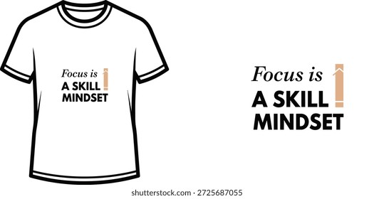 Design de camiseta de tipografia de alta qualidade com a citação 'Foco é uma mentalidade de habilidade' em um estilo minimalista, arte vetorial profissional isolada em um fundo transparente.