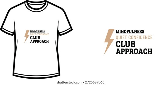 High-quality typography t-shirt design featuring the quote MINDFULNESS QUIET CONFIDENCE CLUB APPROACH in a minimalist style, professional vector art isolated on a transparent background.