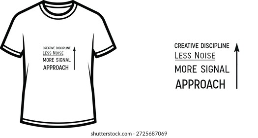High-quality typography t-shirt design featuring the quote CREATIVE DISCIPLINE LESS NOISE MORE SIGNAL APPROACH in a minimalist style, professional vector art isolated on a transparent background.