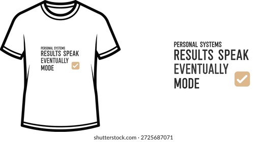 Design de camiseta de tipografia de alta qualidade com a citação 'RESULTADOS DE SISTEMAS PESSOAIS FALAM EVENTUALMENTE MODO' em um estilo minimalista, arte vetorial profissional isolada em um fundo transparente.