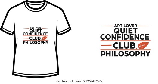 Ein hochwertiges Typografie-T-Shirt-Design mit dem Zitat "ART LOVER QUIET CONFIDENCE CLUB PHILOSOPHY" im modernen minimalistischen Stil mit natürlichen Elementen, professionelle Vektorkunst einzeln auf transparentem Hintergrund.
