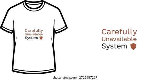 High-quality typography t-shirt design featuring the quote Carefully Unavailable System in a minimalist style, professional vector art isolated on a transparent background.