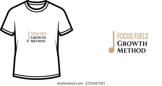 High-quality typography t-shirt design featuring the quote "FOCUS FUELS GROWTH METHOD" in a minimalist style, professional vector art isolated on a transparent background.