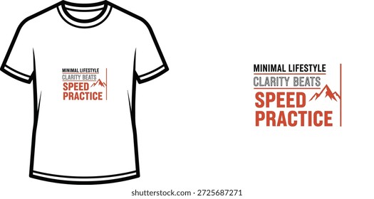 High-quality typography t-shirt design featuring the quote MINIMAL LIFESTYLE CLARITY BEATS SPEED PRACTICE in a minimalist style, professional vector art isolated on a transparent background.