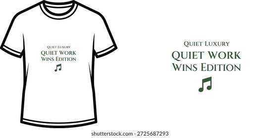 High-quality typography t-shirt design featuring the quote QUIET LUXURY QUIET WORK WINS EDITION in a minimalist style, professional vector art isolated on a transparent background.