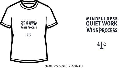 A high-quality typography t-shirt design featuring the quote "MINDFULNESS QUIET WORK WINS PROCESS" in a minimalist style, professional vector art isolated on a transparent background.