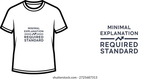 Diseño de camiseta de tipografía de alta calidad con la cita MÍNIMA EXPLICACIÓN REQUERIDA ESTÁNDAR en un estilo minimalista, Arte vectorial profesional aislado sobre un fondo transparente.