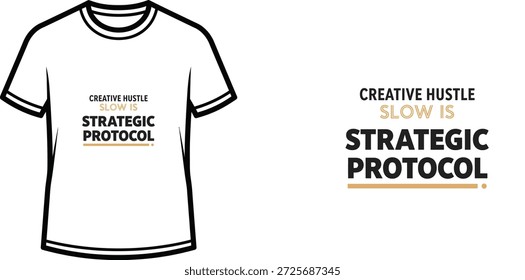 Hochwertiges Typografie-T-Shirt-Design mit dem Zitat CREATIVE HUSTLE SLOW IS STRATEGIC PROTOCOL im minimalistischen Stil, professionelle Vektorkunst einzeln auf transparentem Hintergrund.