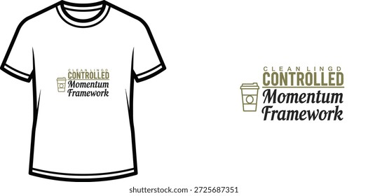 High-quality typography t-shirt design featuring the quote 'Clean Language Controlled Momentum Framework' in a minimalist style, professional vector art isolated on a transparent background.