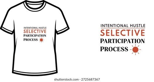 Um design de t-shirt de tipografia de alta qualidade com a citação "INTENTIONAL HUSTLE PROCESSO DE PARTICIPAÇÃO SELETIVA" em um estilo moderno e limpo, arte vetorial profissional isolado em um fundo transparente.