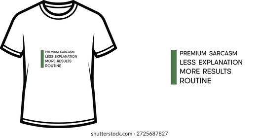 Um design de t-shirt de tipografia de alta qualidade com a citação "PREMIUM SARCASM MENOS EXPLICAÇÃO MAIS RESULTADOS ROTINA" em um estilo minimalista, arte vetorial profissional isolado em um fundo transparente.