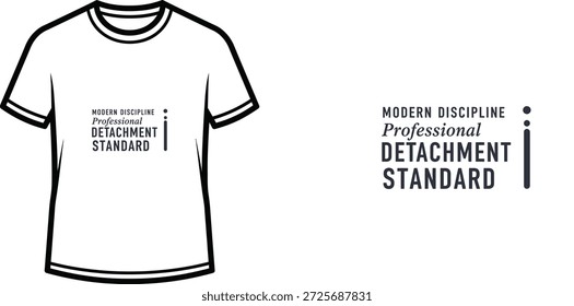 A high-quality typography t-shirt design featuring the quote "MODERN DISCIPLINE
Professional
DETACHMENT
STANDARD" in a minimalist, typographic style, professional vector art isolated on a transparent background.