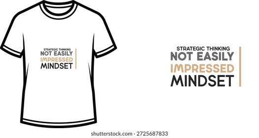 Design de camiseta de tipografia de alta qualidade com a citação "PENSAMENTO ESTRATÉGICO NÃO FACILMENTE IMPRESSIONADO MENTALIDADE" em um estilo minimalista, arte vetorial profissional isolado em um fundo transparente.