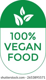 High-quality vector design featuring a 100% Vegan Food badge with green leaves, eco-friendly icons, and clean typography. Ideal for product packaging, organic food branding, labels, menus, eco sticker