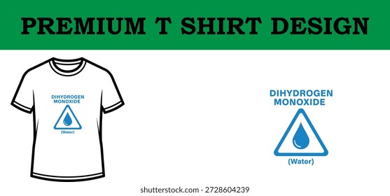 High-quality vector illustration of a humorous science-themed typography t-shirt design featuring dihydrogen monoxide warning, perfect for print-on-demand, apparel branding, and educational merchandise on a transparent background.