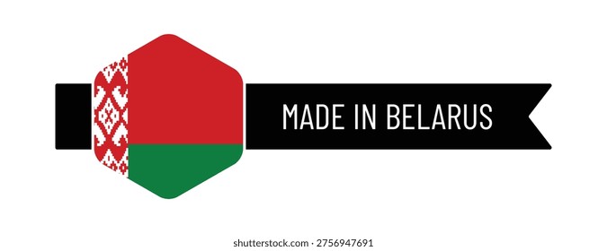 High-quality vector illustration of a “Made in Belarus” label featuring the national flag with traditional ornament in a modern badge and ribbon banner. Ideal for packaging, branding, export products, and origin labeling design.
