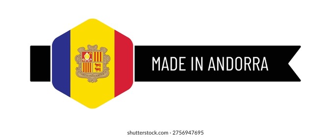 High-quality vector illustration of a “Made in Andorra” label featuring the national flag with coat of arms and ribbon banner. Ideal for packaging, branding, export products, and country of origin labeling design.