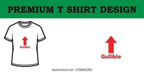 Hochwertige Vektorgrafik eines T-Shirt-Designs mit Premium-Typografie, dem Wort "Gullible" mit einem kräftigen roten Aufwärtspfeil, perfekt für Print-on-Demand-, Bekleidungs- und Grafikdesign-Projekte.