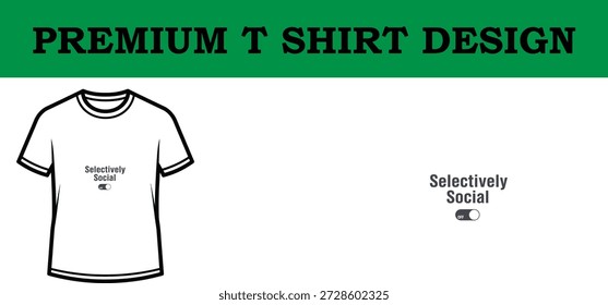 High-quality vector illustration of a premium typography t-shirt design featuring a selective social message, ideal for print-on-demand, branding, and fashion projects with a clean, scalable look.