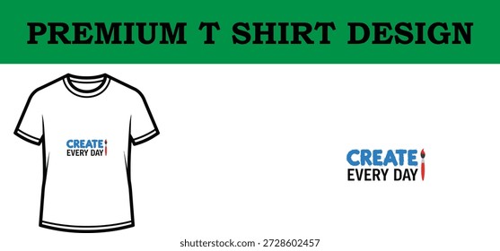 High-quality vector illustration of a premium typography t-shirt design featuring the motivational quote 'Create Every Day' in bold, modern lettering on a transparent background, ideal for print-on-demand and apparel branding.