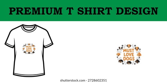 Ilustração vetorial de alta qualidade de um design elegante de t-shirt tipográfica com gráficos de cães brincalhões e a frase 'Must Love Dogs', perfeito para impressão sob demanda, marca de vestuário e projetos de mercadorias com um formato limpo e escalável.