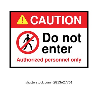 High-visibility caution sign featuring a do not enter warning, no pedestrian symbol, and authorized personnel only message. Ideal for restricted areas, industrial facilities, construction sites, workplaces, security zones, and controlled access locations.
