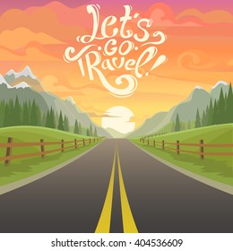 highway drive with beautiful sunrise landscape. Lettering Let's go travel, drive. highway drive adventure travel Summer driving Travel road car view. mountains horizon. holiday vector drive. mountains