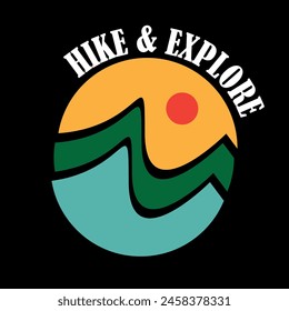 Hike and explore graphic print , Abstract fashion drawing and creative design for t-shirts, mugs, graphic tee, sweatshirt, cases, etc. Illustration in modern style for clothes.