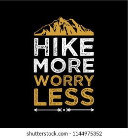 Hike More worry less. Hiking Quote and Saying. Best for print Design like poster, t-shirt design and other