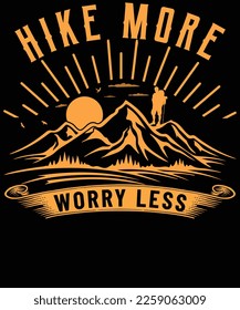 Hike more worry less hiking t shirt design